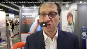 Quel est le rôle de la Fondation Travailler autrement ? Interview de Patrick-Levy Waitz