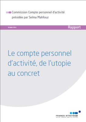 Le compte personnel d’activité, de l’utopie au concret, le rapport france stratégie